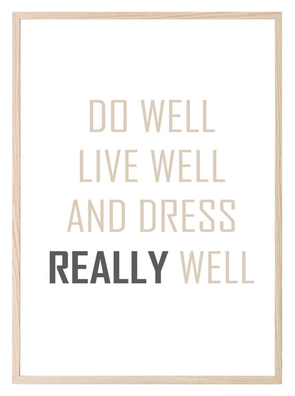 Do Well, Live Well & Dress Well Print | Inspirational Fashion Wall Art | Customisable