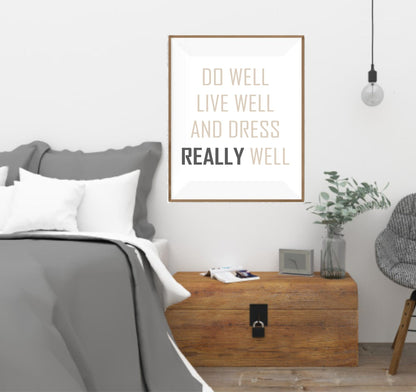 Do Well, Live Well & Dress Well Print | Inspirational Fashion Wall Art | Customisable