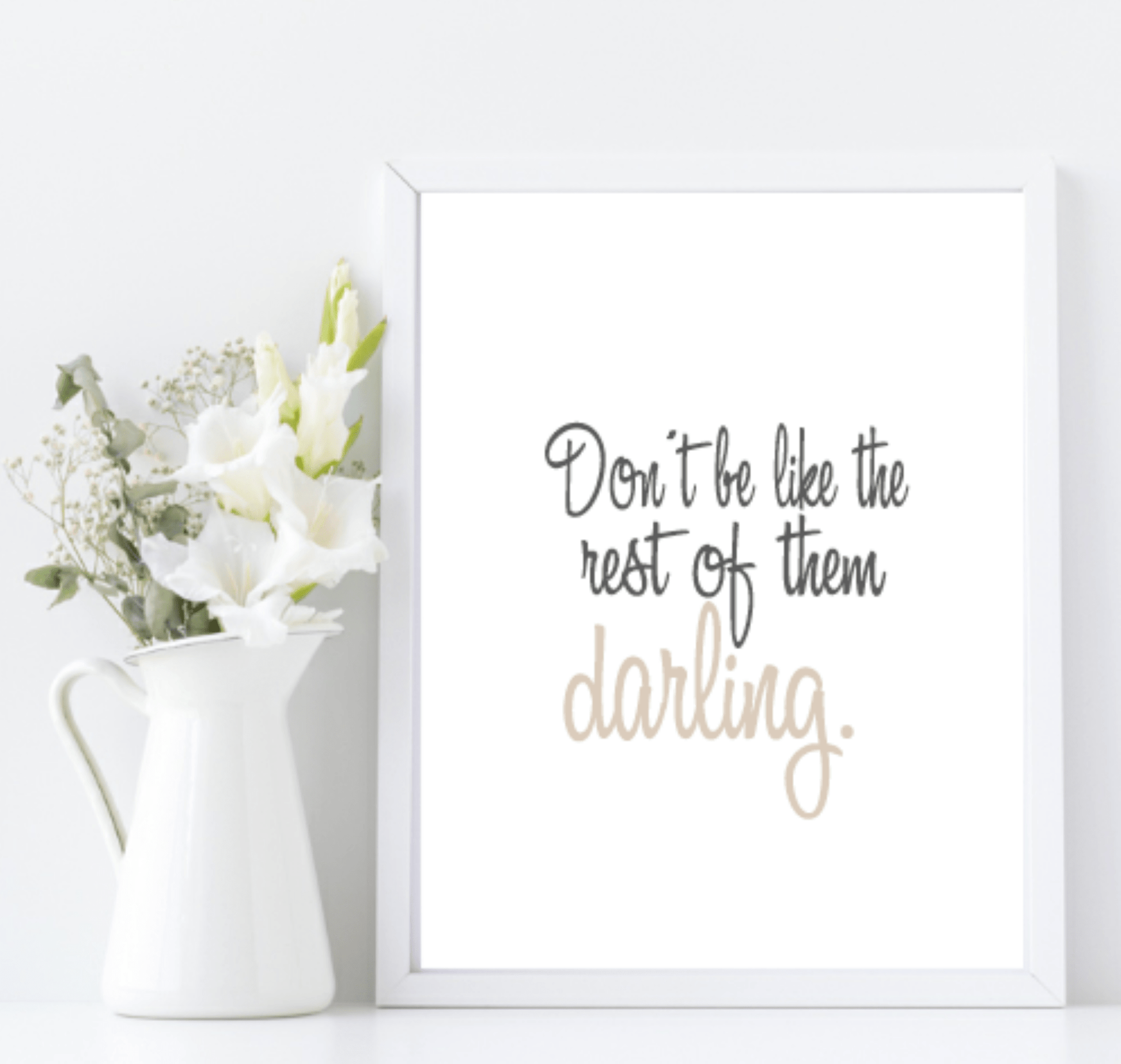 Don't Be Like The Rest Of Them Darling Print | Fashion Dressing Room Wall Art | Customisable