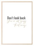 Don't Look Back Print | Inspirational Wall Art | Customisable - Larosier Prints