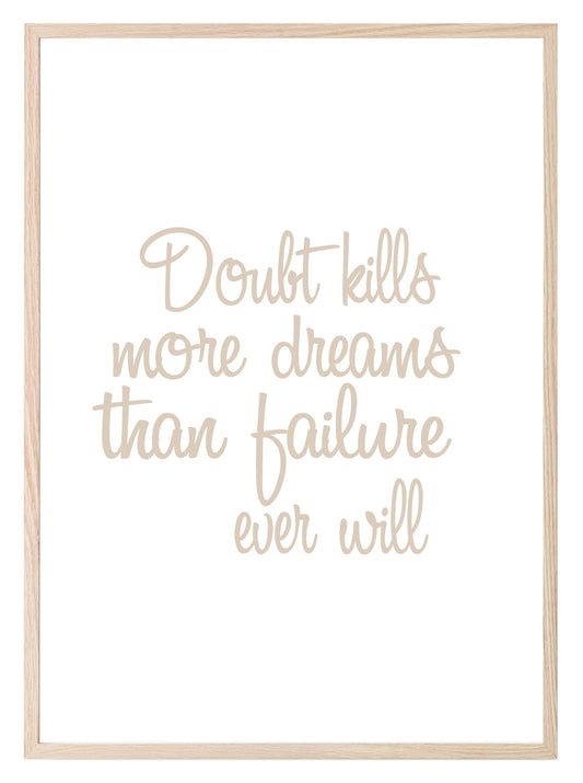 Doubt Kills More Dreams Than Failure Ever Will Print | Motivational Wall Art | Customisable