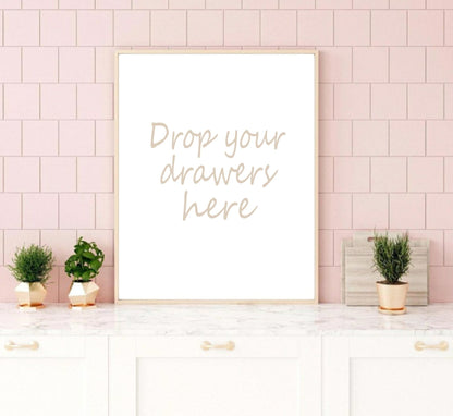 Drop Your Drawers Here Print | Laundry Utility Room Wall Art| Customisable