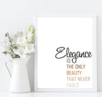 Elegance Is The Only Beauty That Never Fades Print | Fashion Dressing Room Wall Art | Customisable - Larosier Prints