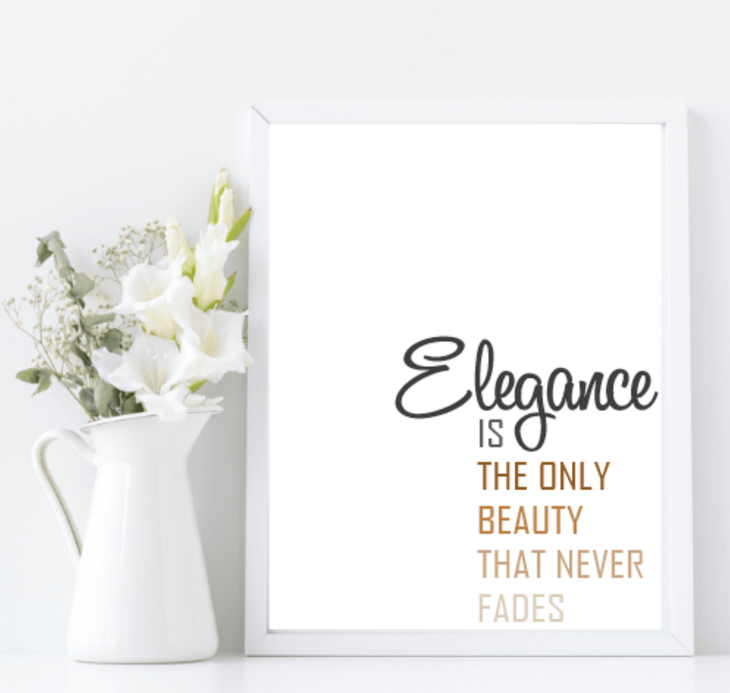 Elegance Is The Only Beauty That Never Fades Print | Fashion Dressing Room Wall Art | Customisable