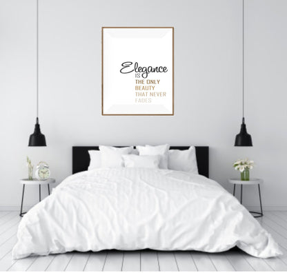 Elegance Is The Only Beauty That Never Fades Print | Fashion Dressing Room Wall Art | Customisable