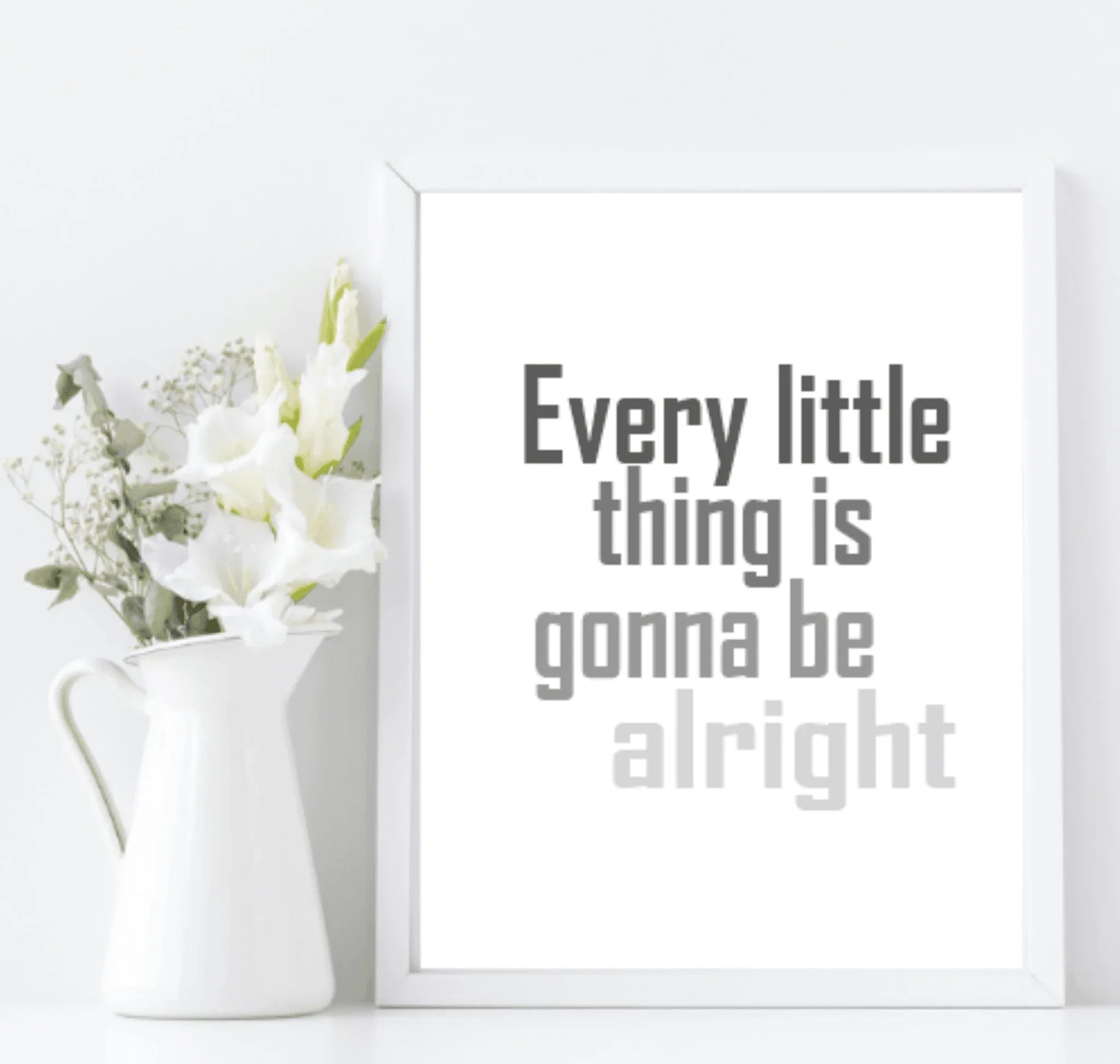 Every Little Thing Is Gonna Be Alright Print | Positive Wall Art| Customisable - Larosier Prints