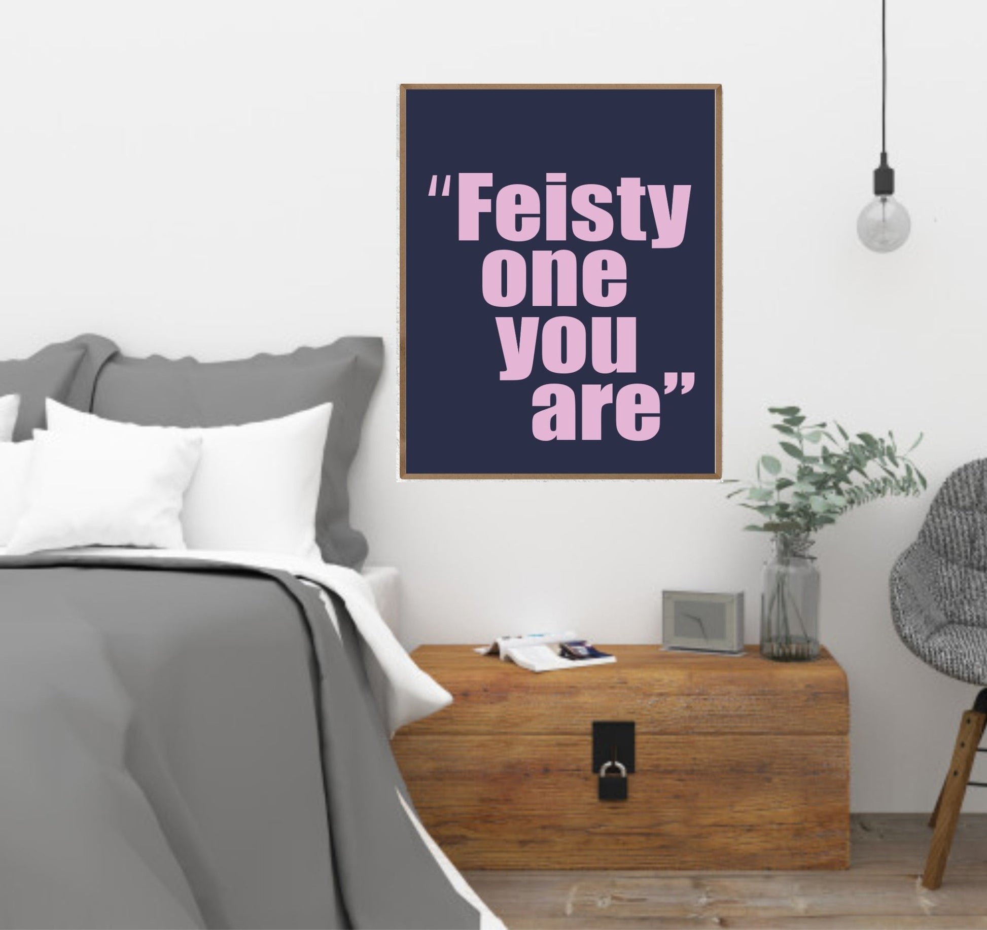 Feisty One You Are Print | Funny Quote Wall Art | Customisable