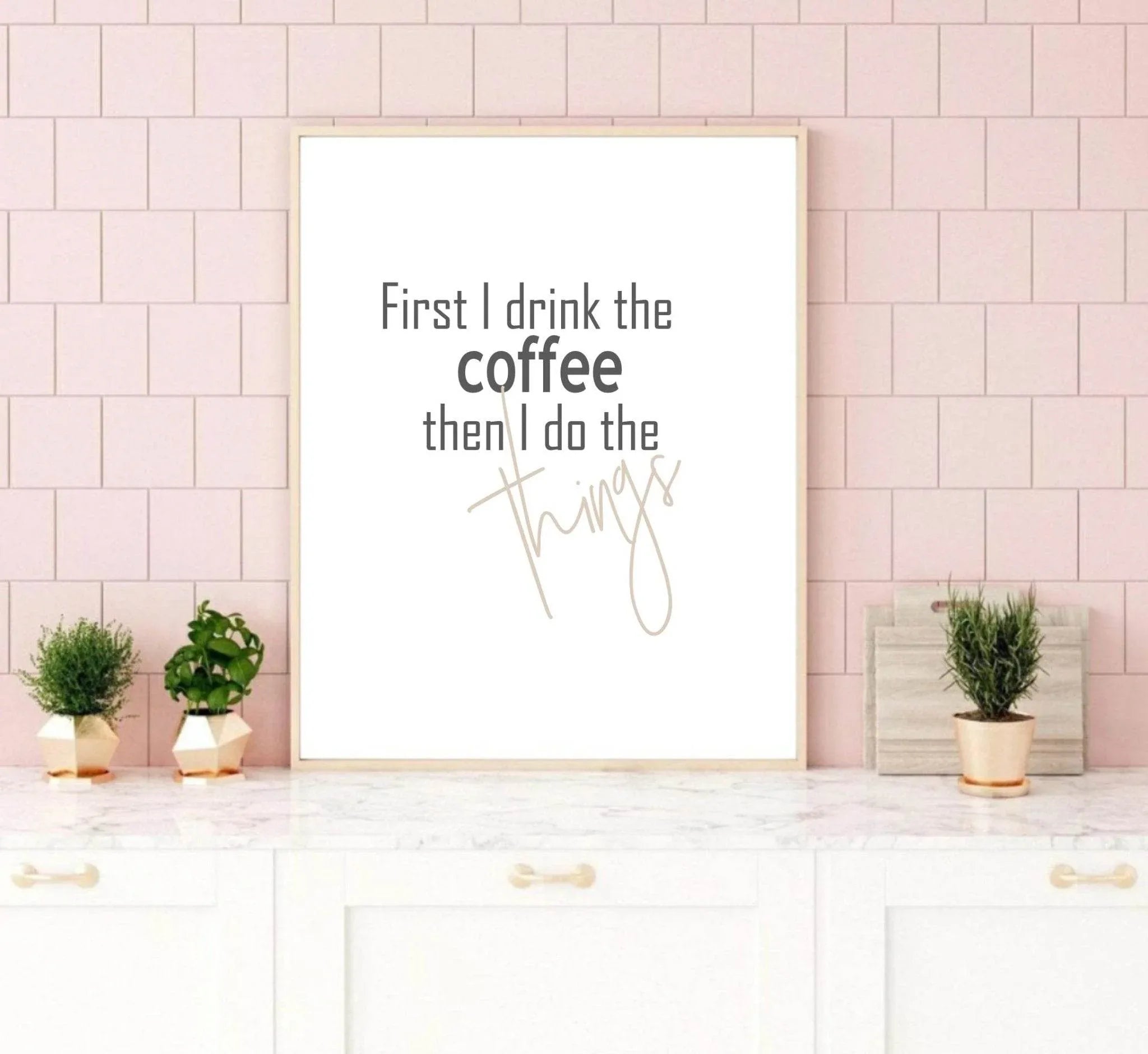 First I Drink Coffee | Food & Drink Wall Art| Customisable - Larosier Prints