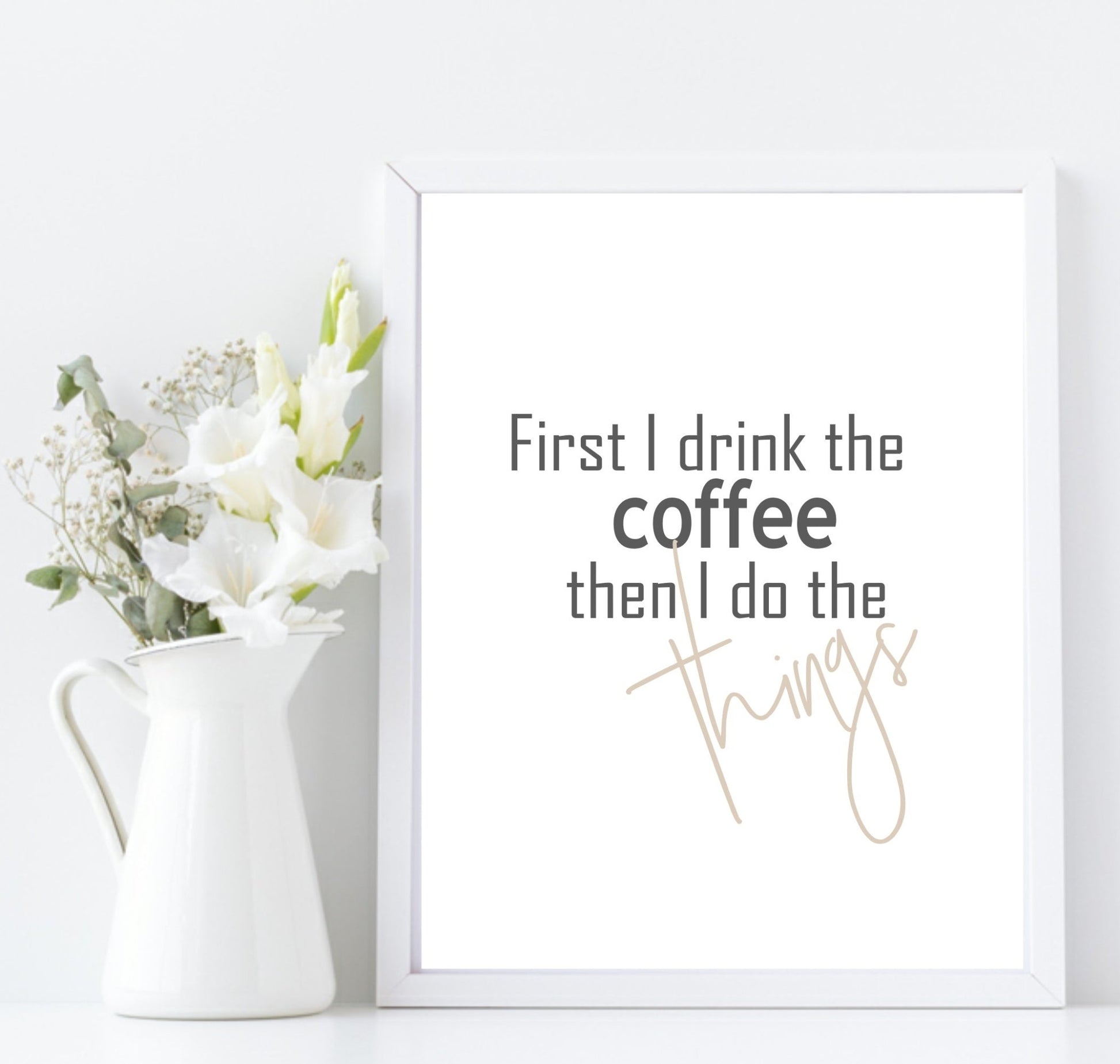 First I Drink Coffee | Food & Drink Wall Art| Customisable