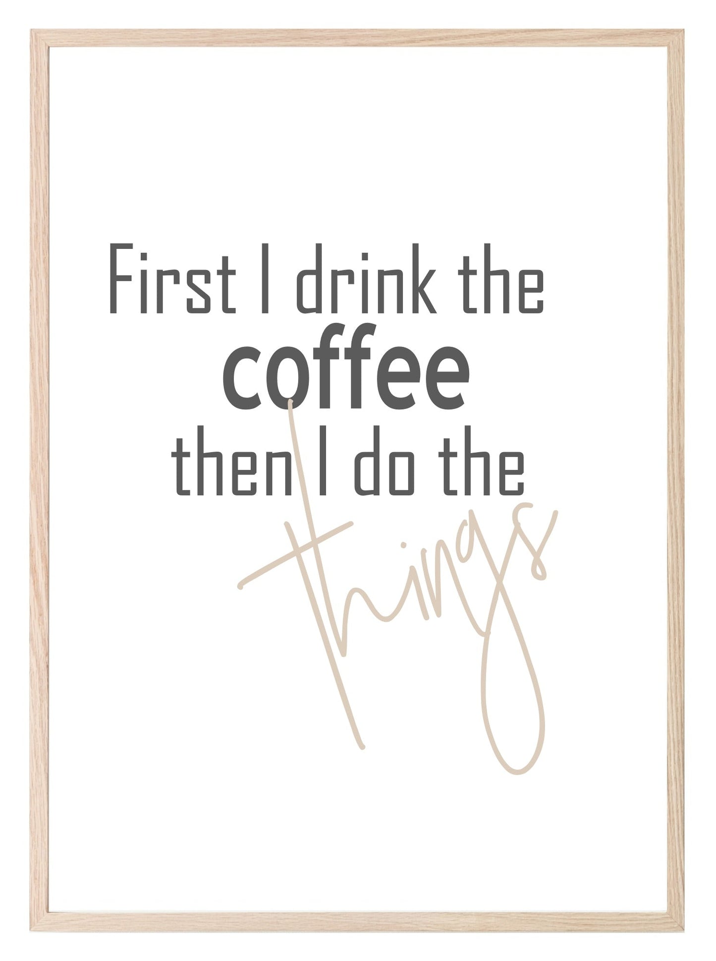 First I Drink Coffee | Food & Drink Wall Art| Customisable