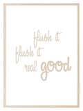 Flush It Real Good Print | Bathroom Wall Art | Various Colour Options - Larosier Prints