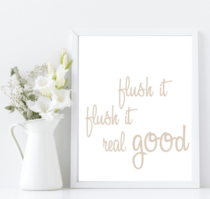 Flush It Real Good Print | Bathroom Wall Art | Various Colour Options