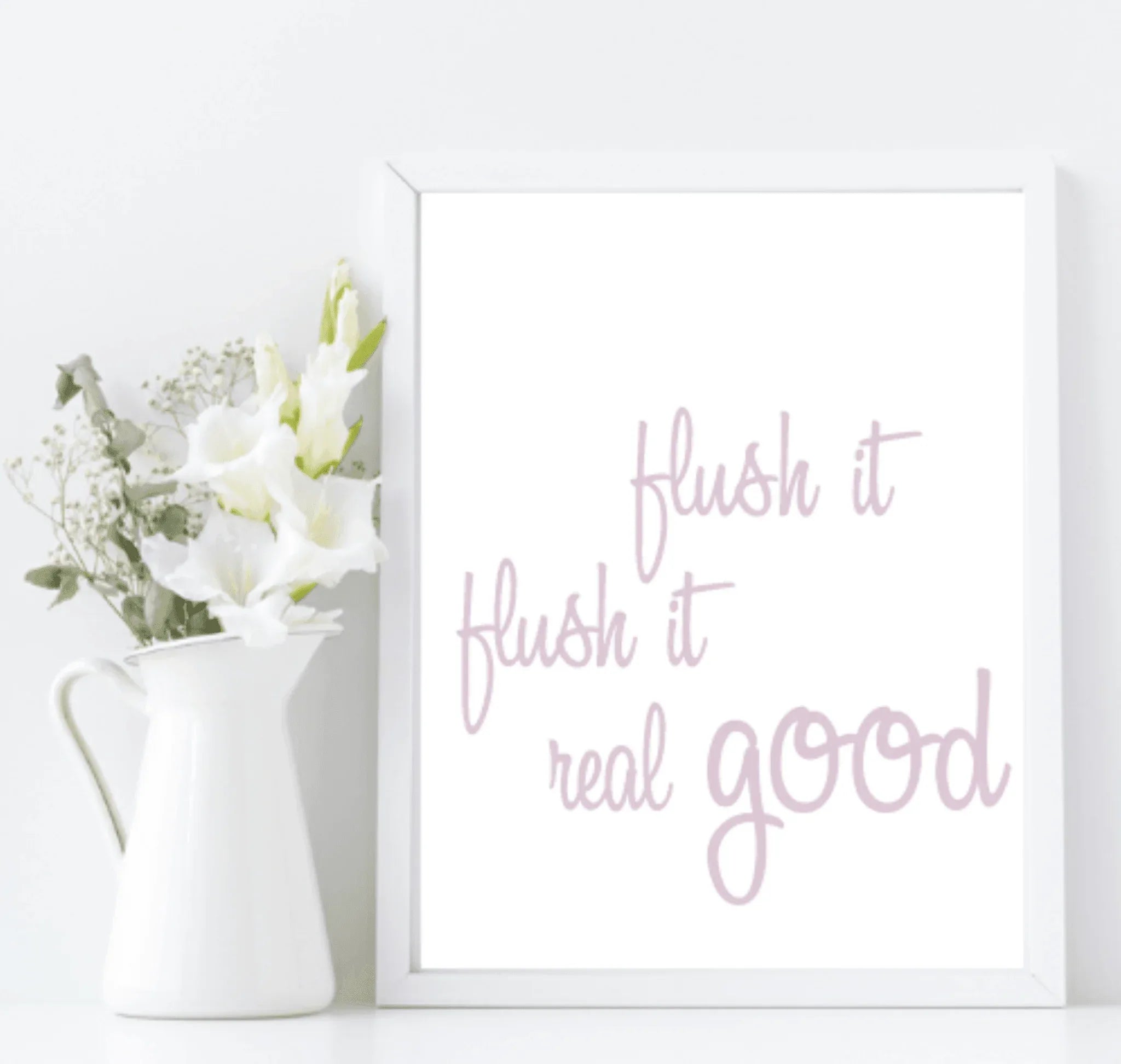 Flush It Real Good Print | Bathroom Wall Art | Various Colour Options - Larosier Prints