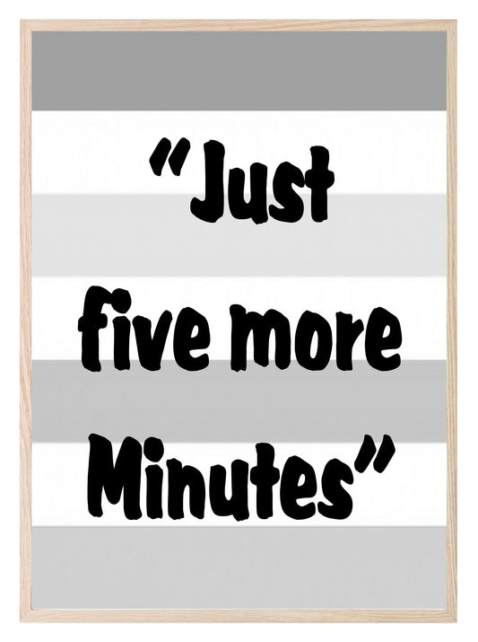 Gamer Print | Just 5 more Minutes | Gaming Wall Art