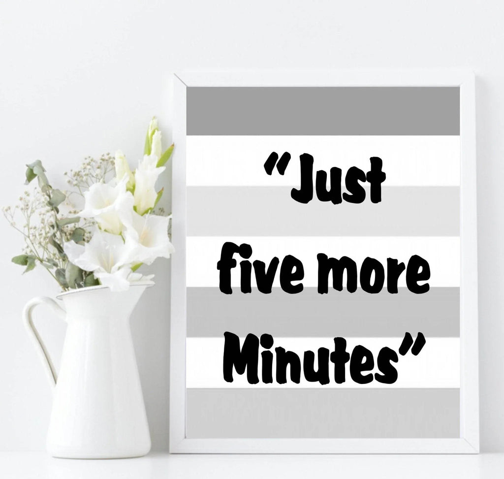 Gamer Print | Just 5 more Minutes | Gaming Wall Art - Larosier Prints