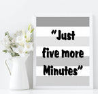 Gamer Print | Just 5 more Minutes | Gaming Wall Art - Larosier Prints