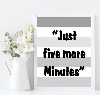 Gamer Print | Just 5 more Minutes | Gaming Wall Art