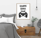 Gamers Gonna Game Print | Gaming Wall Art - Larosier Prints