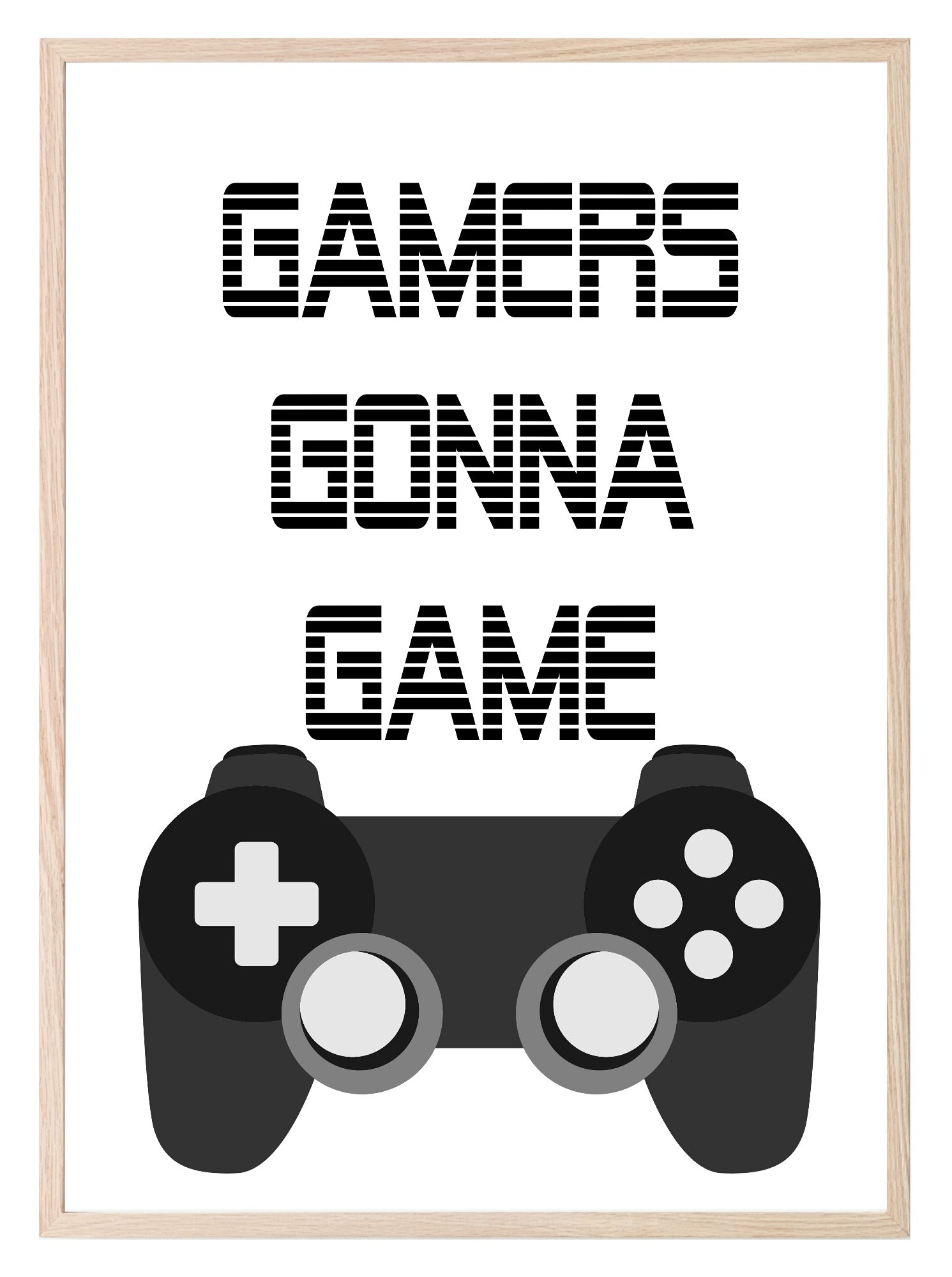 Gamers Gonna Game Print | Gaming Wall Art