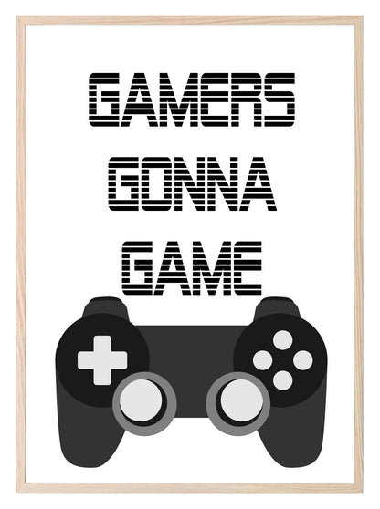 Gamers Gonna Game Print | Gaming Wall Art