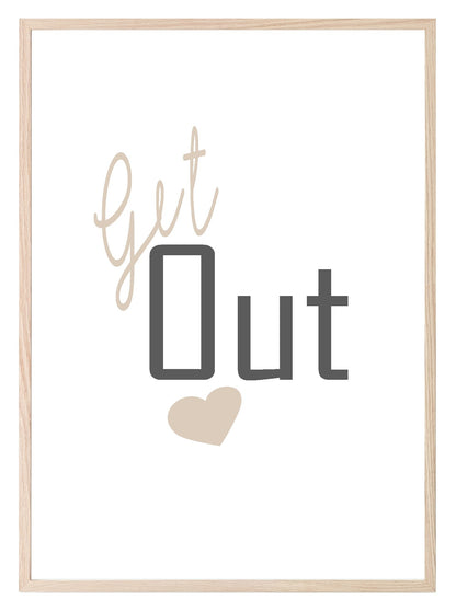 Get Out Print | Fun Wall Art | Customisable