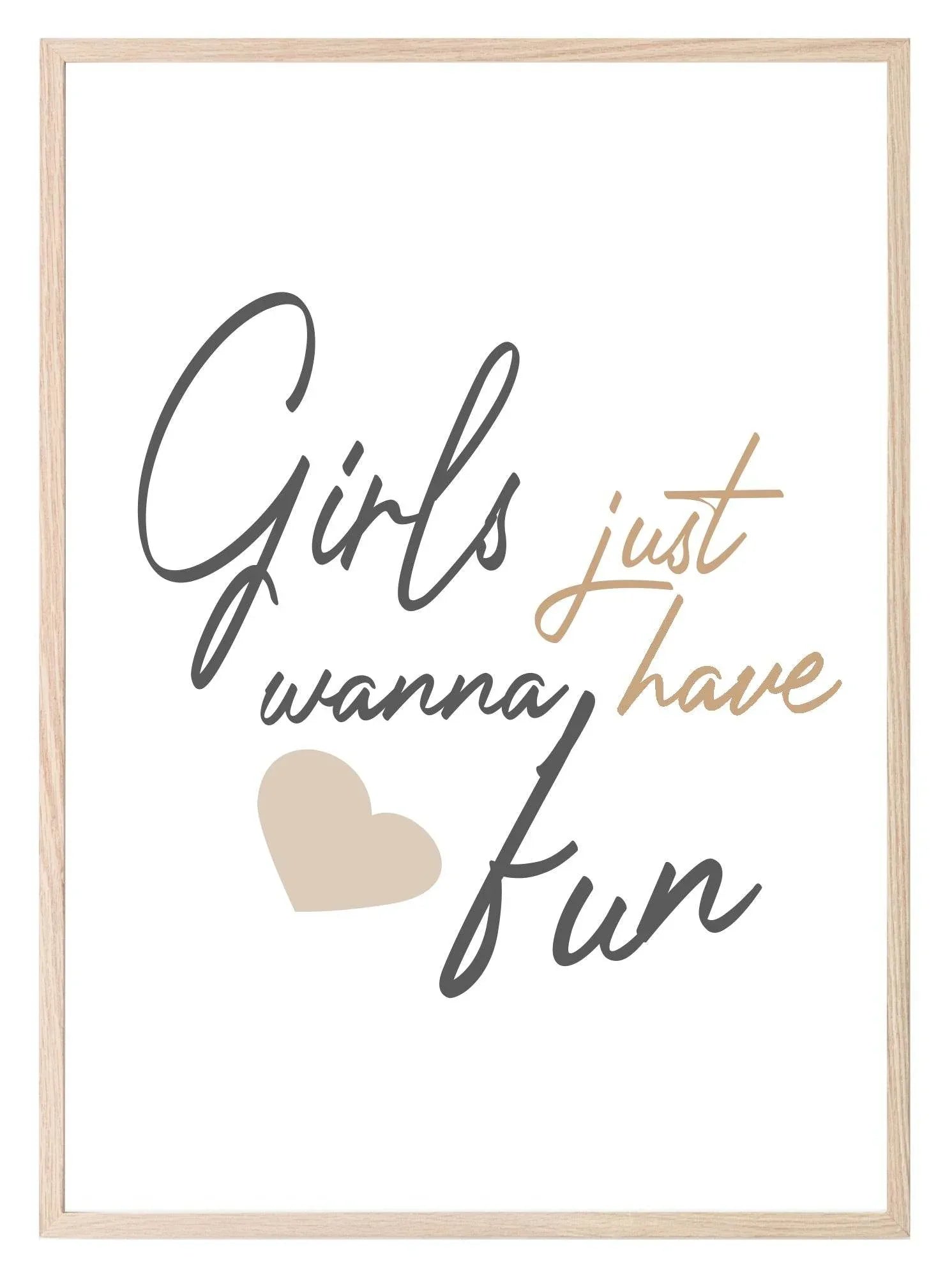 Girls Just Wanna Have Fun Print | Motivational Wall Art | Customisable - Larosier Prints