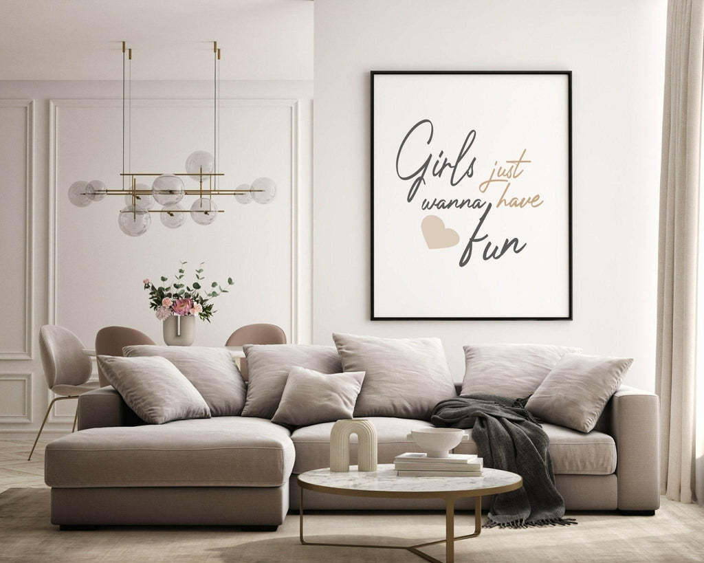 Girls Just Wanna Have Fun Print | Motivational Wall Art | Customisable - Larosier Prints