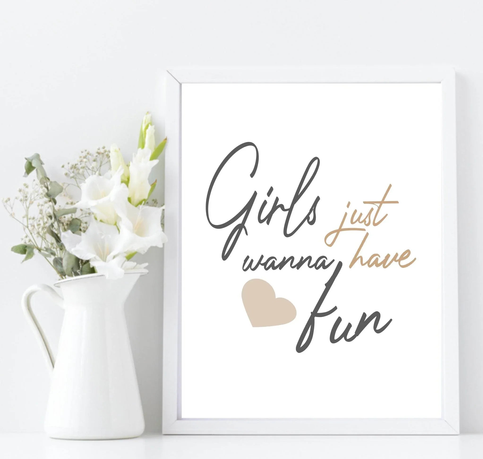 Girls Just Wanna Have Fun Print | Motivational Wall Art | Customisable - Larosier Prints