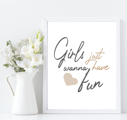 Girls Just Wanna Have Fun Print | Motivational Wall Art | Customisable