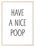 Have A Nice Poop Print | Funny Toilet / Bathroom Wall Art | Customisable - Larosier Prints