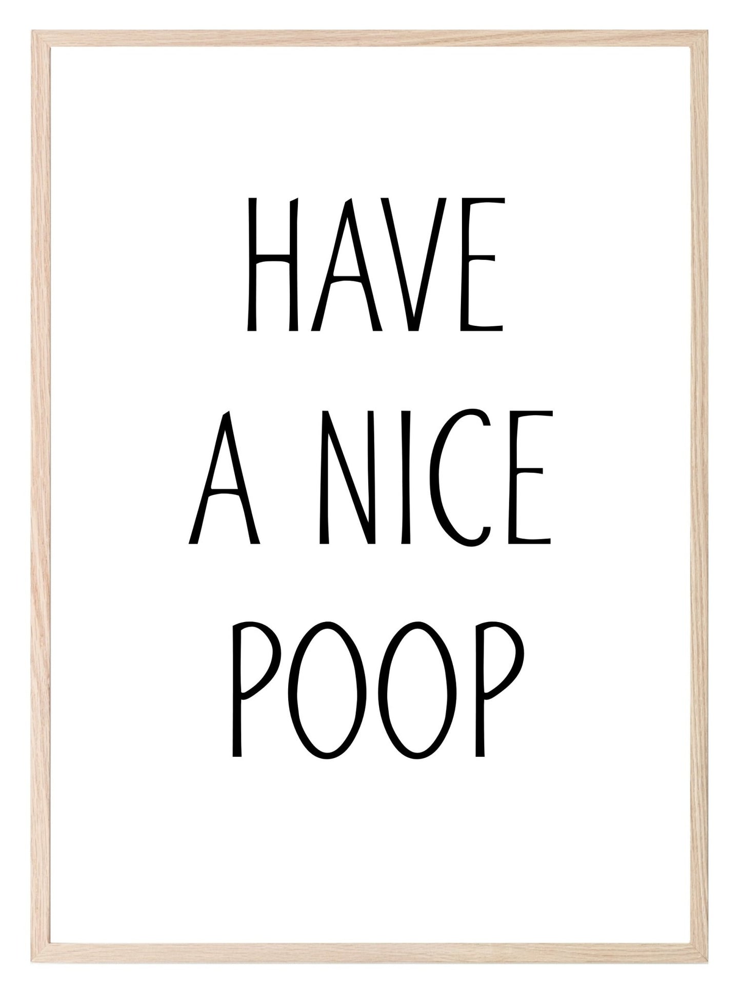 Have A Nice Poop Print | Funny Toilet / Bathroom Wall Art | Customisable