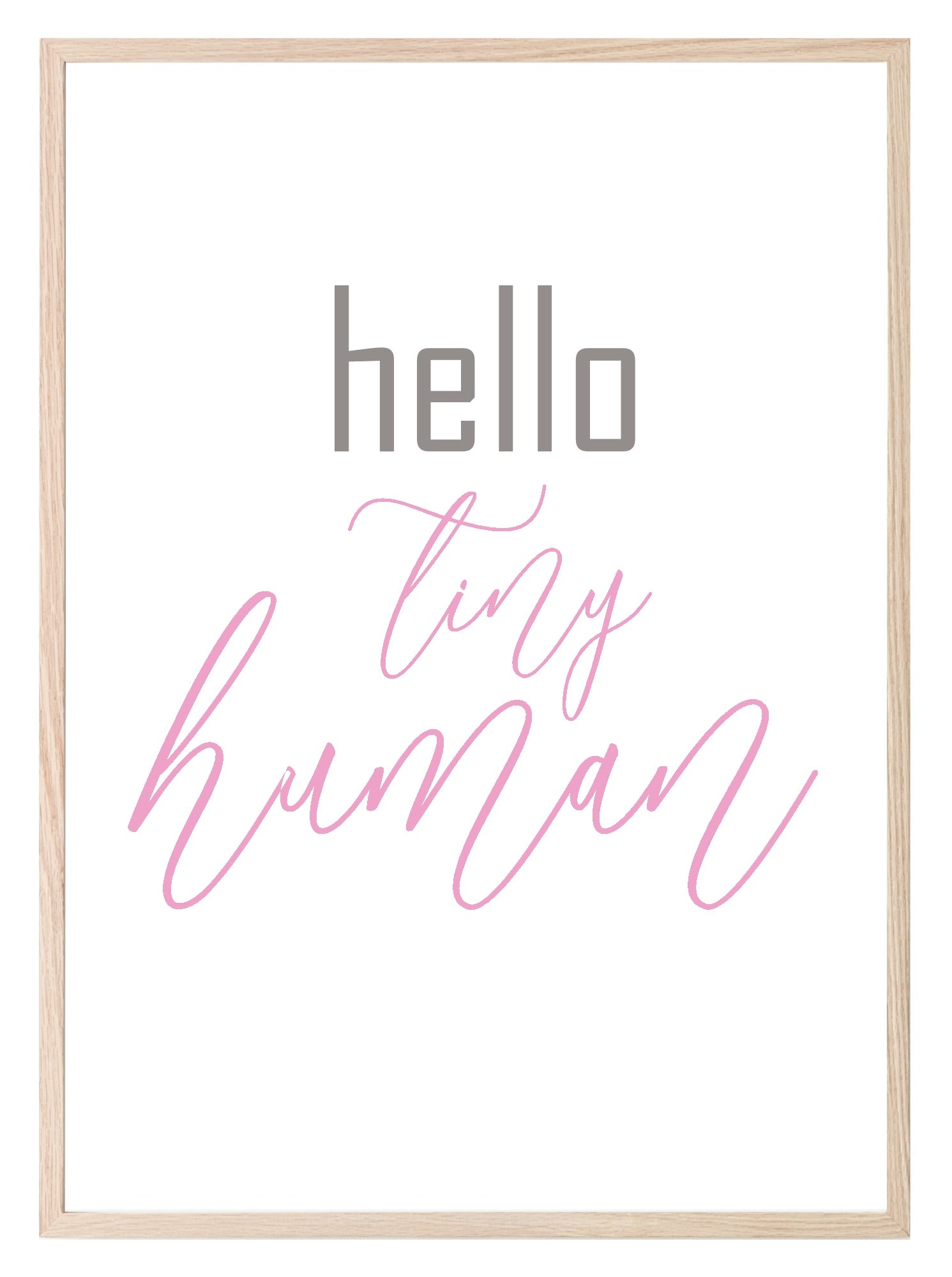 Hello Tiny Human Print | Kids Wall Art