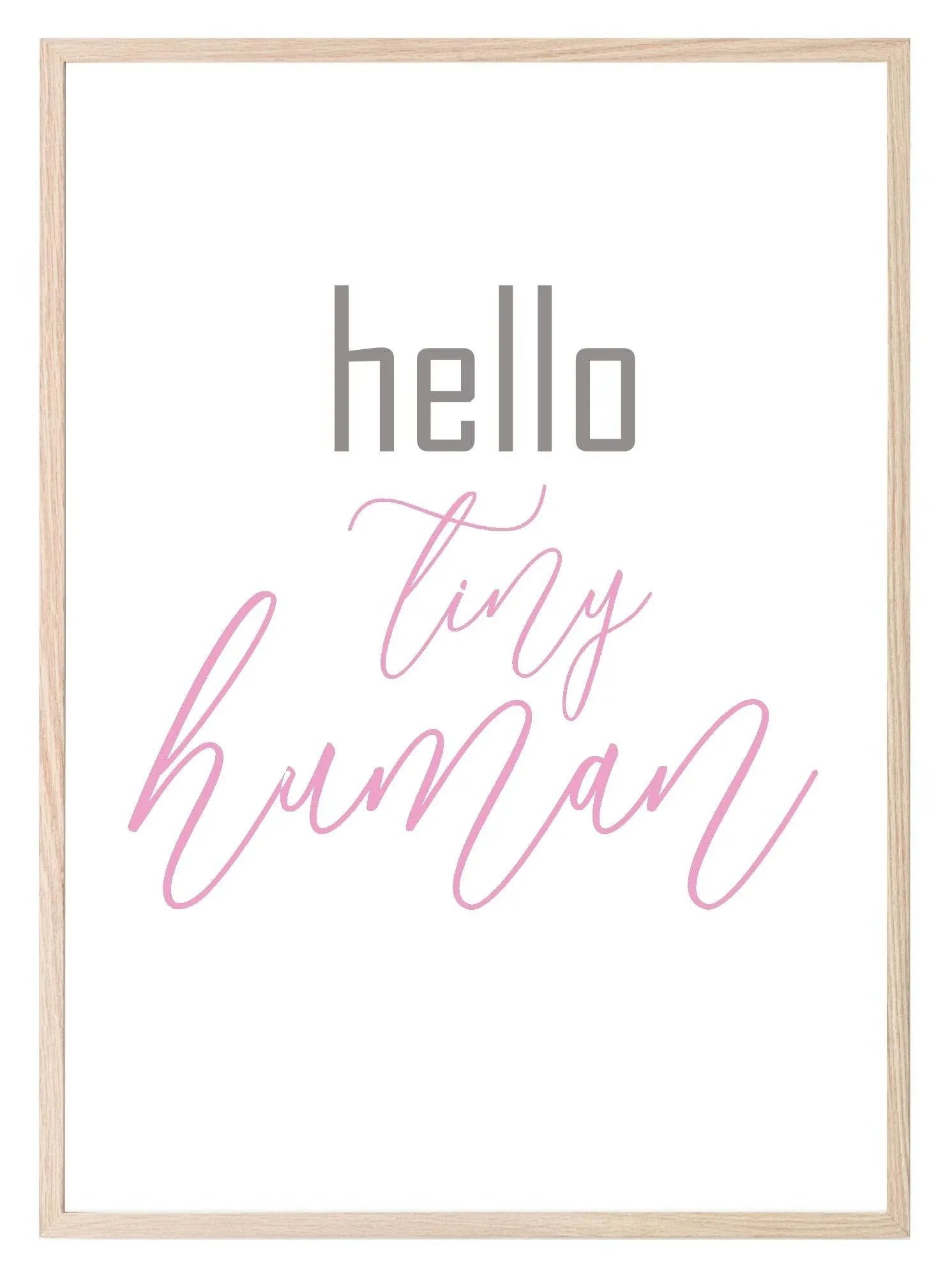 Hello Tiny Human Print | Kids Wall Art - Larosier Prints