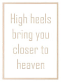 High Heels Bring You Closer To Heaven Print | Fashion Dressing Room Wall Art | Customisable - Larosier Prints