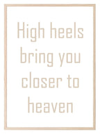 High Heels Bring You Closer To Heaven Print | Fashion Dressing Room Wall Art | Customisable - Larosier Prints