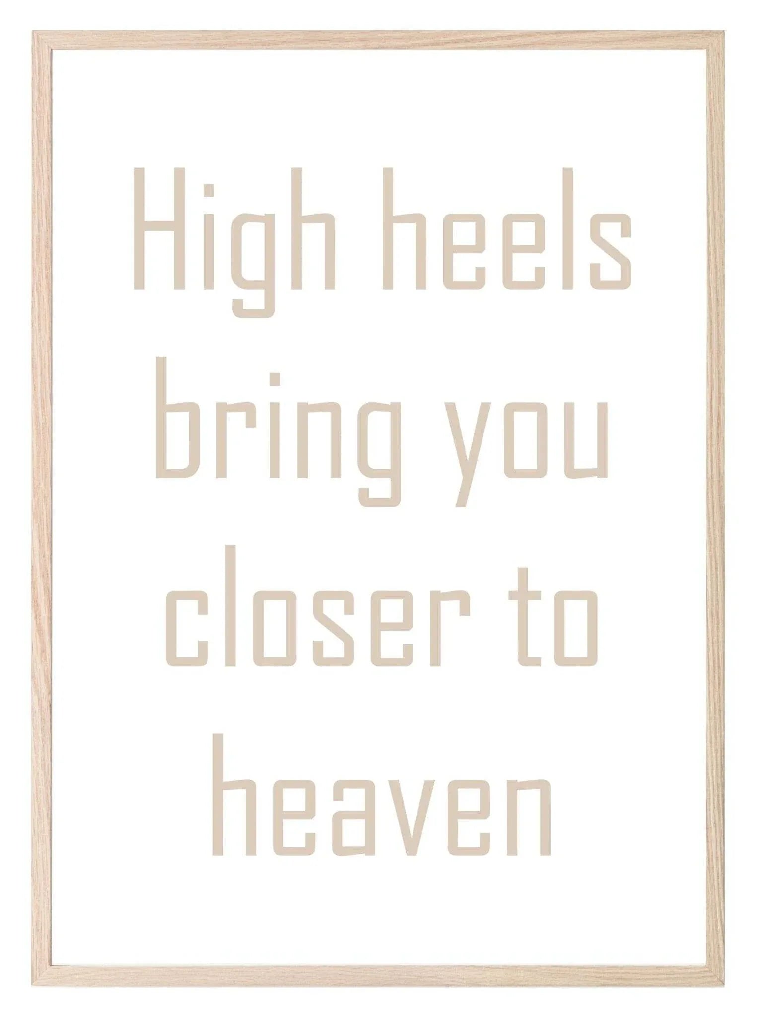 High Heels Bring You Closer To Heaven Print | Fashion Dressing Room Wall Art | Customisable - Larosier Prints