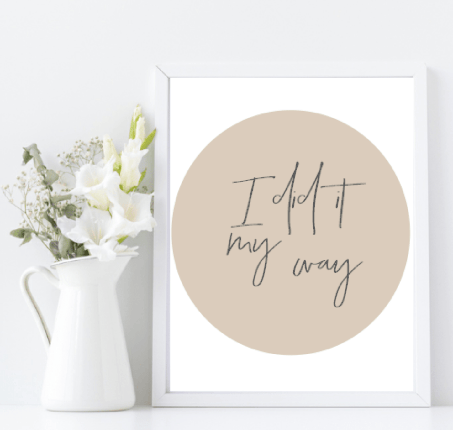 I Did It My Way Print | Inspirational Wall Art | Customisable