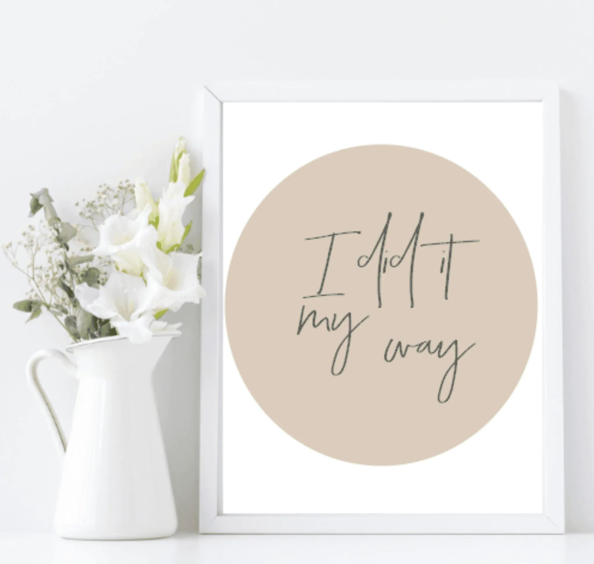 I Did It My Way Print | Inspirational Wall Art | Customisable - Larosier Prints