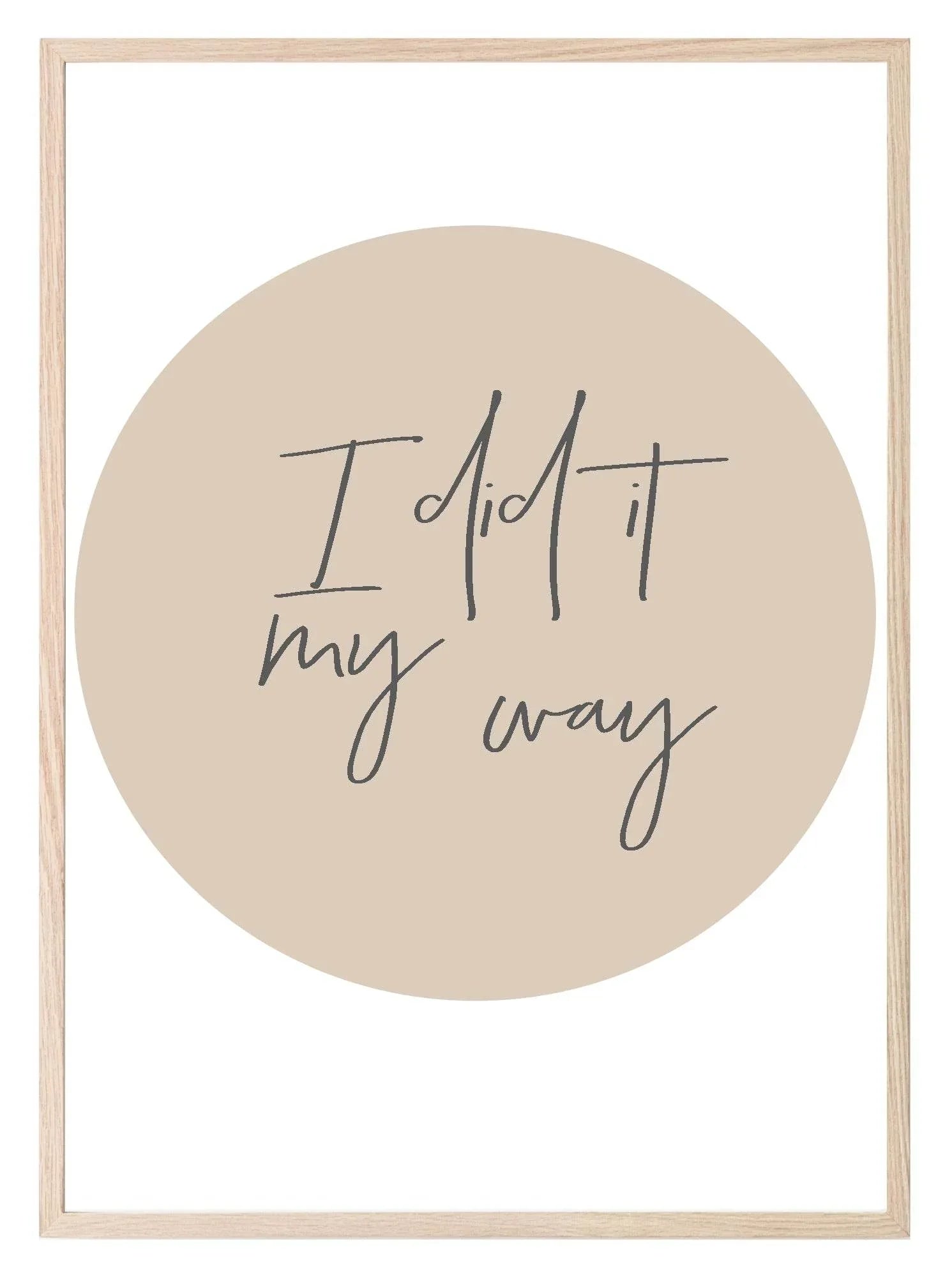 I Did It My Way Print | Inspirational Wall Art | Customisable - Larosier Prints