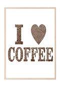 I Love Coffee Print | Kitchen Food & Drink Wall Art - Larosier Prints