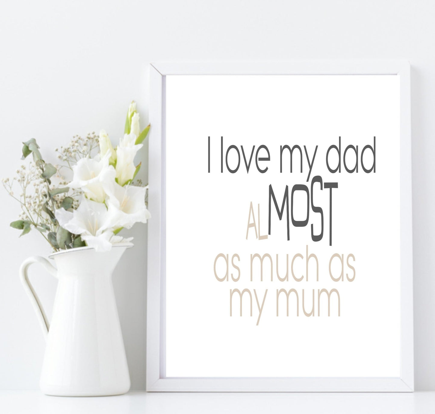 I Love My Dad Almost As Much As My Mum Print | Fathers Day Wall Art | Customisable