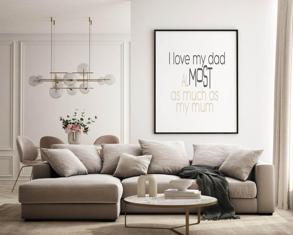 I Love My Dad Almost As Much As My Mum Print | Fathers Day Wall Art | Customisable - Larosier Prints