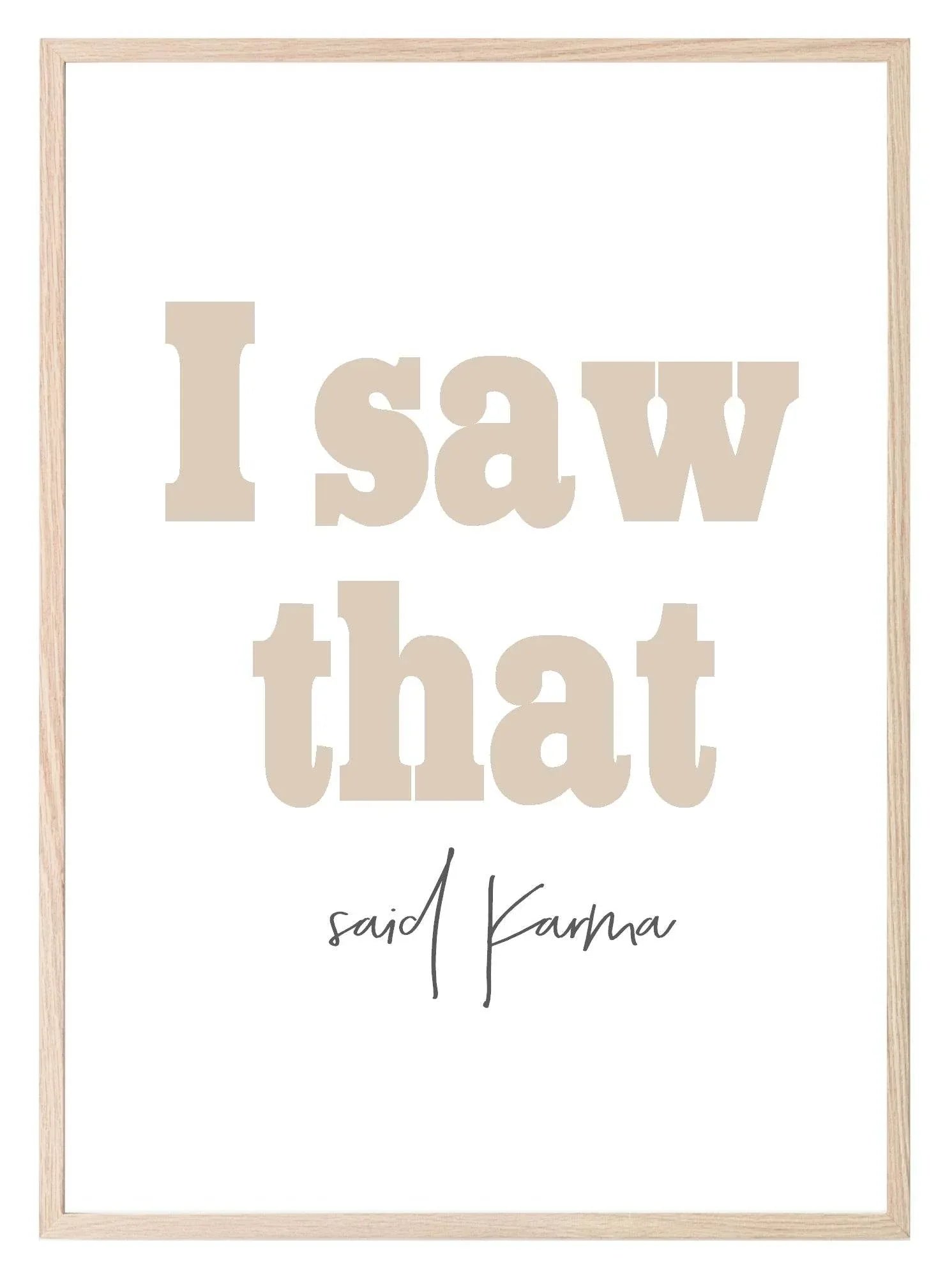 I Saw That, Karma Print | Sassy Wall Art | Customisable - Larosier Prints