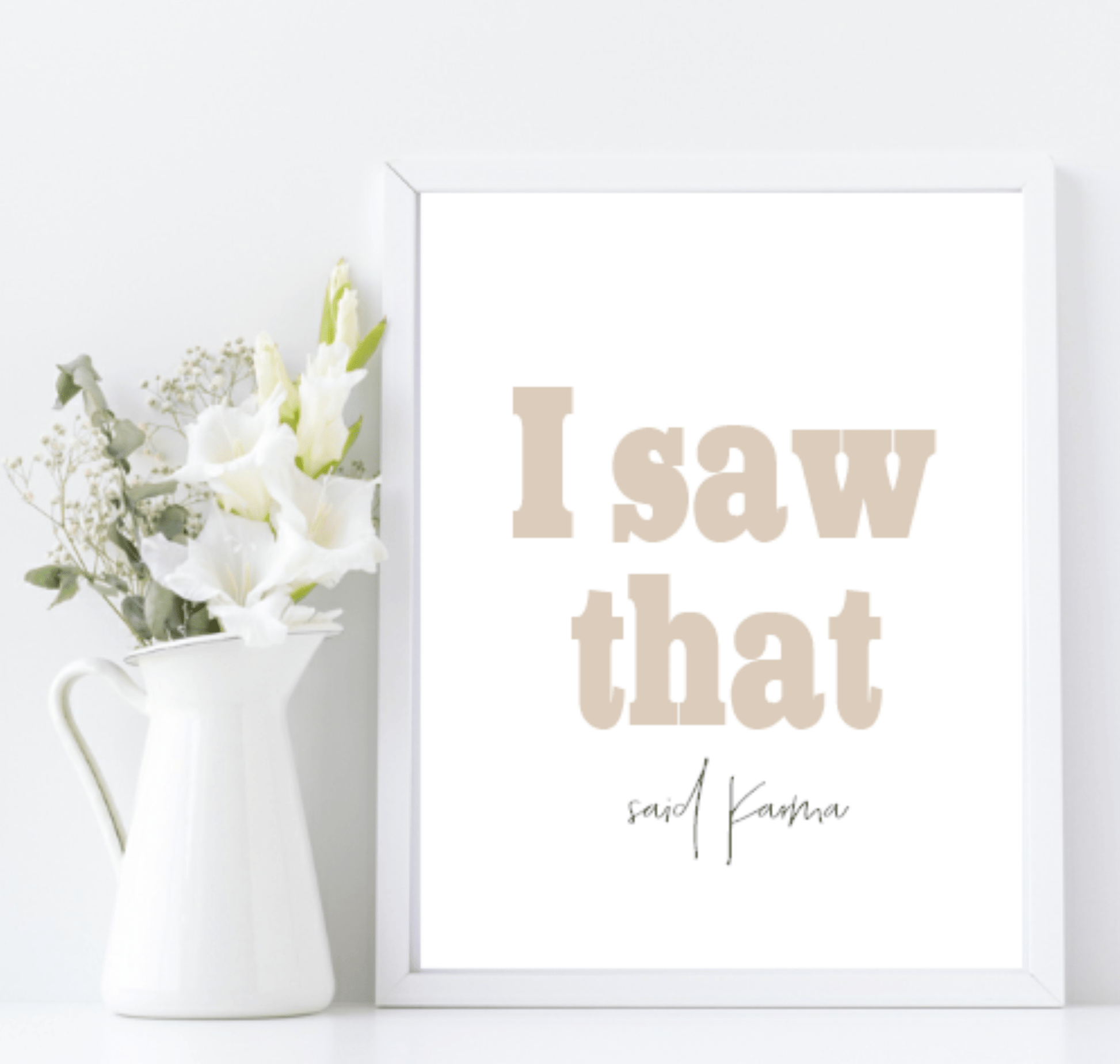 I Saw That, Karma Print | Sassy Wall Art | Customisable