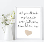 If You Think My Hands Are Full You Should See My Heart Print | Family & Love Wall Art | Customisable - Larosier Prints