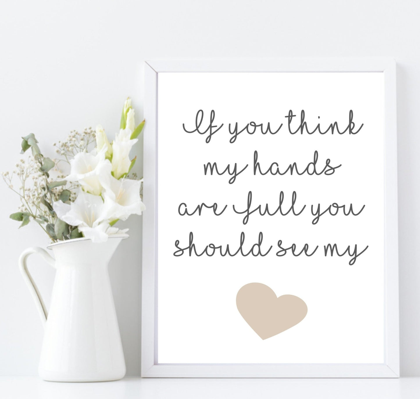 If You Think My Hands Are Full You Should See My Heart Print | Family & Love Wall Art | Customisable