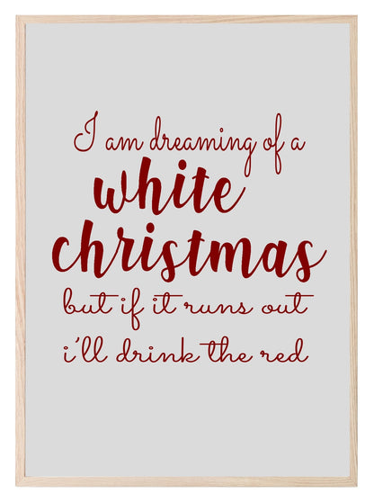 I'm Dreaming Of a White Wine Christmas Print | Fun Sassy Wall Art | Customisable