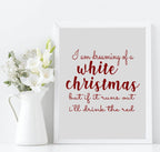 I'm Dreaming Of a White Wine Christmas Print | Fun Sassy Wall Art | Customisable - Larosier Prints
