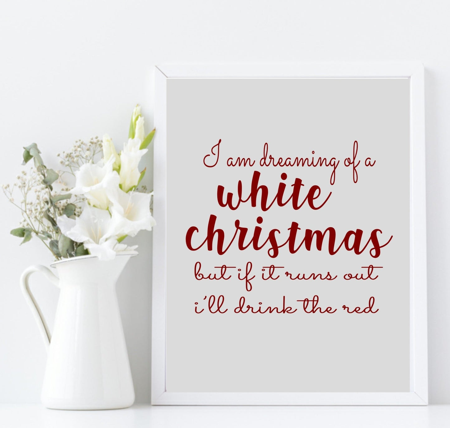 I'm Dreaming Of a White Wine Christmas Print | Fun Sassy Wall Art | Customisable