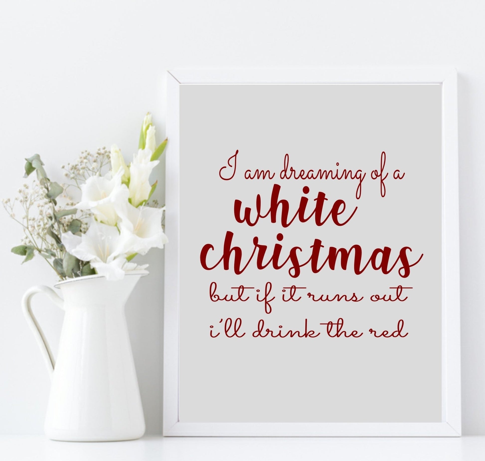 I'm Dreaming Of a White Wine Christmas Print | Fun Sassy Wall Art | Customisable